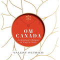 Om Canada: An Intimate Glimpse at Yoga's Firsts
