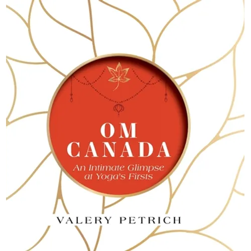 Om Canada: An Intimate Glimpse at Yoga's Firsts