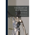 The Heart of Blackstone; or, Principles of the Common Law