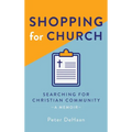 Shopping for Church: Searching for Christian Community, a Memoir