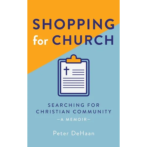 Shopping for Church: Searching for Christian Community, a Memoir