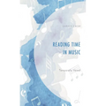 Reading Time in Music: Temporally Vexed