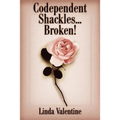 Codependent Shackles...Broken!