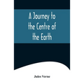 A Journey to the Centre of the Earth