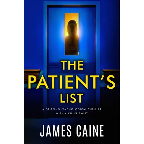 The Patient's List: A gripping psychological thriller with a killer twist