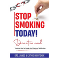 Stop Smoking Today! Devotional: Trusting God to Break the Chains of Addiction