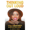 Thinking Out Loud: A Self-Empowerment & Reflection Guide