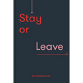 Stay or Leave: How to Remain In, or End, Your Relationship