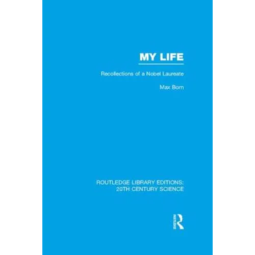 My Life: Recollections of a Nobel Laureate