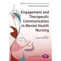 Engagement and Therapeutic Communication in Mental Health Nursing