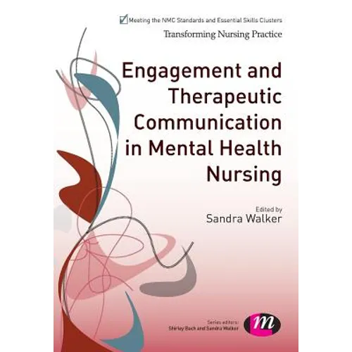 Engagement and Therapeutic Communication in Mental Health Nursing