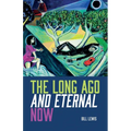 The Long Ago And Eternal Now