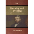 Morning and Evening Daily Devotions with Charles Spurgeon