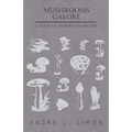 Mushrooms Galore - A Book of Mushroom Recipes