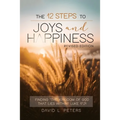 The 12 Steps To Joys and Happiness: Finding "The Kingdom Of God That Lies Within" Luke 17:21
