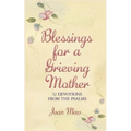 Blessings for a Grieving Mother: 52 Devotions from the Psalms
