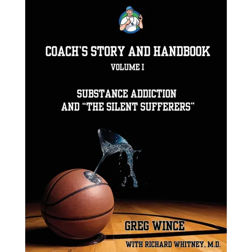 Coach's Story and Handbook: Substance Addiction and "The Silent Sufferers"
