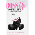 Boss Up Your Life Affirmations