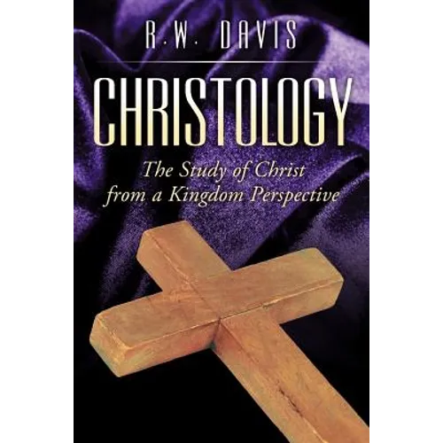 Christology: The Study of Christ from a Kingdom Perspective