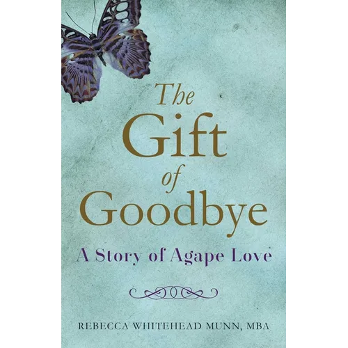 The Gift of Goodbye: A Story of Agape Love