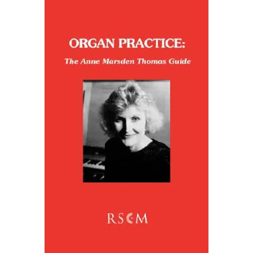 Organ Practice: The Anne Marsden Thomas Guide