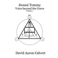 Swami Tommy - Voice Beyond the Grave. Volume 1
