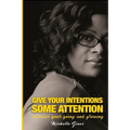 Giving Your Intentions Some Attention