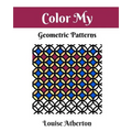 Color My Geometric Patterns 1: Adult Coloring
