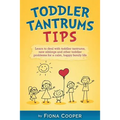 Toddler Tantrum Tips: Positive parenting tips to deal with toddler tantrums, introducing new siblings and other toddler problems for a calm,