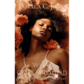 What Goes Around: A Second Chance Love Story