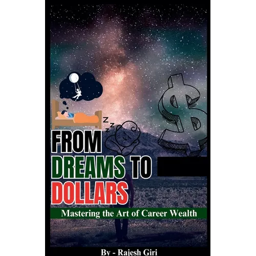 From Dreams to Dollars: Mastering the Art of Career Wealth