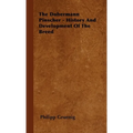 The Dobermann Pinscher - History And Development Of The Breed