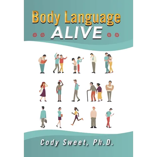 Body Language ALIVE: A Garden of Nonverbal Nuggets