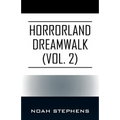 Horrorland Dreamwalk (Vol. 2)