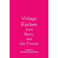 Vintage Recipes from Nanny and Her Friends