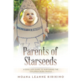 Parents of Starseeds: A Soul-Led Guide to Nurturing the Children Born Whole