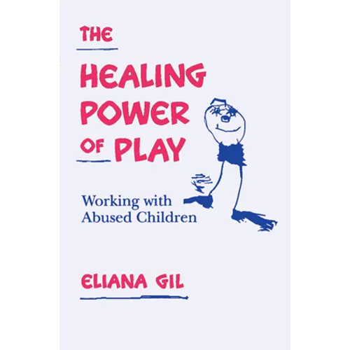 The Healing Power of Play: Working with Abused Children