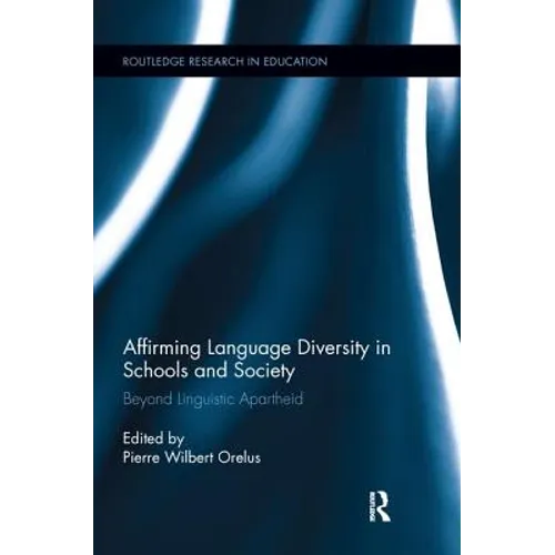 Affirming Language Diversity in Schools and Society: Beyond Linguistic Apartheid