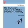 The Triumphant Widow, or the Medley of Humours. a Comedy.