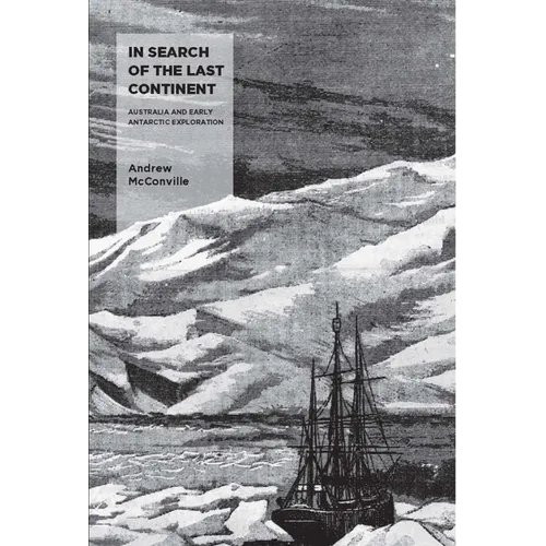In Search of the Last Continent: Australia and Early Antarctic Exploration