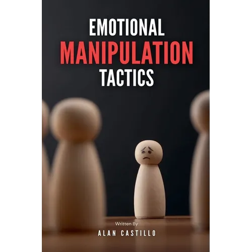Emotional Manipulation Tactics
