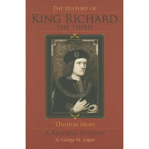 The History of King Richard the Third: A Reading Edition