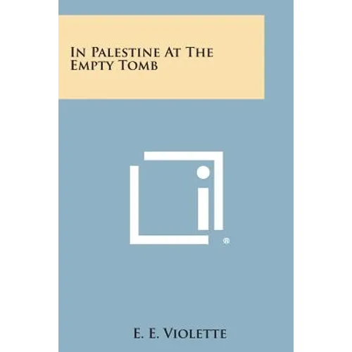 In Palestine at the Empty Tomb