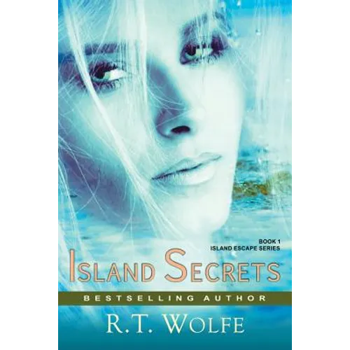 Island Secrets (The Island Escape Series, Book 1): Romantic Suspense