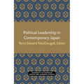 Political Leadership in Contemporary Japan: Volume 1
