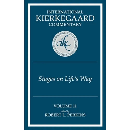 International Kierkegaard Commentary Volume 11: Stages on Life's Way