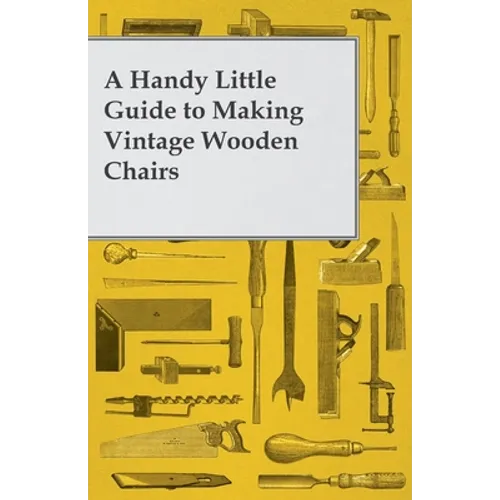 A Handy Little Guide to Making Vintage Wooden Chairs