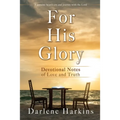 For His Glory: Devotional Notes of Love and Truth