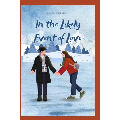 In the Likely Event of Love: A Tale of Resilience, Connection, and the Power of Love