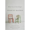 What Use Is Sociology?: Conversations with Michael Hviid Jacobsen and Keith Tester